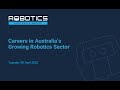 Careers in Australia’s Growing Robotics Sector: A webinar with Robotics Australia Group