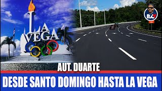 4K | 🔥 AUTOPISTA DUARTE DESDE SANTO DOMINGO HASTA LA VEGA