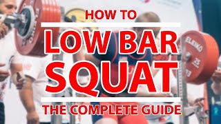 How to Low Bar Squat - The Complete Guide