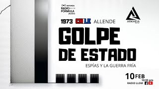 Golpe de Estado: Chile, Allende, Espías y la Guerra Fría | Arkheia | Radio La Luz del Mundo