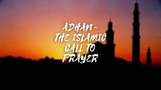 ADHAN-The Islamic Call to Prayer | Heart Soothing