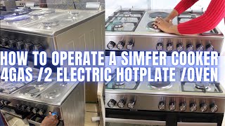 HOW TO OPERATE A SIMFER COOKER 4GAS /2 ELECTRIC HOTPLATE /OVEN