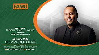 FAMU Spring 2026 Commencement Speaker Omar Goff establishes Possibility in Action Endowment
