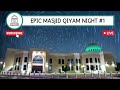 EPIC Masjid Qiyam Night #1 | Shaykh Dr. Yasir Qadhi, Hf. Haris Nadeem, Hf. Osama Zafar