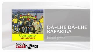 Conjunto iniciadores - Dá lhe Da lhe Rapariga