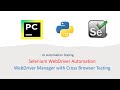 Python With Selenium Part 4: How to Install WebDriver Manager | Cross Browser Testing