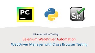 Python With Selenium Part 4: How to Install WebDriver Manager | Cross Browser Testing
