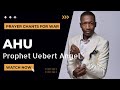 prophet Uebert Angel AHU | Prayer Chants For War NEW SONG