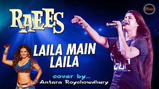 Laila Main Laila - Full Video || Raees || Shah Rukh Khan | Sunny Leone || Cover by - Antara
