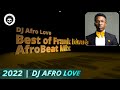 Best of Frank Edwards | AfroBeat & AfroPraise Mix | DJ Afro Love