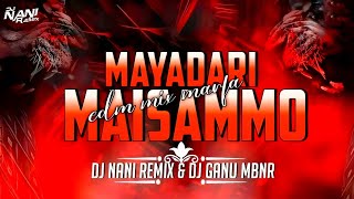 MAYADARI MAISAMMO MAISAMMA SONG MIX BY DJ NANI REMIX \u0026 DJ GANU MBNR