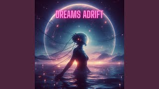 Dreams Adrift