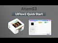 AtomS3 | UIFlow 2.0 Device Basic Tutorial