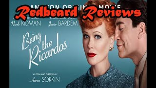 Redbeard Reviews Being the Ricardos (2021)