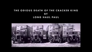 The Odious Death Of The Cracker King | Long Haul Paul