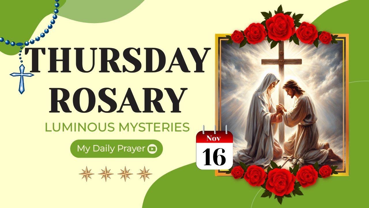 TODAY HOLY ROSARY: LUMINOUS MYSTERIES, ROSARY THURSDAY🌹NOVEMBER 16 ...