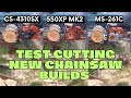 SPEED CUTS! Echo 4310, Husqvarna 550, Stihl 261 Chainsaws