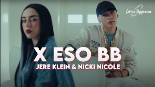 JERE KLEIN & NICKI NICOLE - X ESO BB [ Letra / Lyric ]