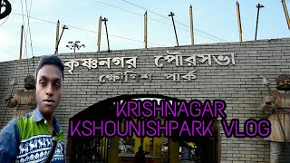 Krishnagar Kshounish Park Vlog