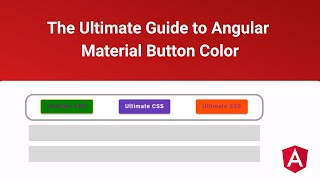 The Ultimate Guide to Angular Material Button Color