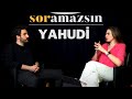 SORAMAZSIN: YAHUDİ I 160. BÖLÜM