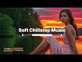 Soft Chillstep Music | Deep Focus Vibes for Work, Study & Late Night Reflection