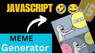 Javascript API Meme Generator Project For Beginners | Javascript Project #webdevelopment