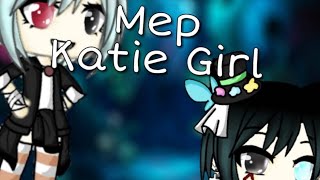 (Mep) Katie Girl | part 20 \u0026 21