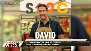 Celebrity Bake Off 2023: Full line-up,  David Schwimmer to Gemma Collins