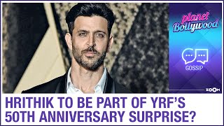 Hrithik Roshan to be a part of Aditya Chopra's YRF project 50 in their biggest announcement