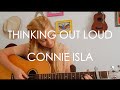 Connie Isla - Thinking out loud Cover (Ed Sheeran)