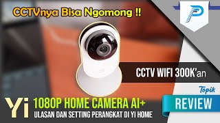 Yi 1080p Home Camera Review dan Setting Yi Home | Camera CCTV Murah dan Jernih