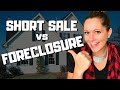 Short Sale vs Foreclosure