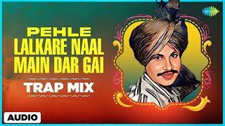 Pehle Lalkare Naal | Trap Mix | Amar Singh Chamkila | Amarjot | Dixit | New Punjabi Trap Mix