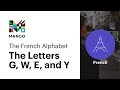 More Exceptions for Letters G, W, E, and Y - Learning the French Alphabet - Ep. 4