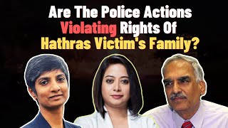 Are The Police Actions Violating Rights Of Hathras Victim's Family? | Faye D’Souza