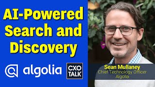 AI Search and Discovery for ecommerce, with Algolia's Chief Technology Officer  (CXOTalk #792)