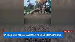 Agenouillé et menacé de mort: l’intervention banale d’un père de famille frôle la tragédie