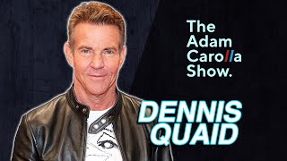 Dennis Quaid - Adam Carolla Show 2/8/22