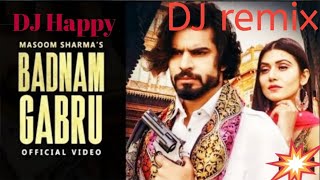 badnam gabru DJ remix /Masoom Sharma ,new Haryanvi song