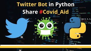 Build Twitter Bot to share Covid-19 Aid using Python | Beginner Project | Boost your Resume