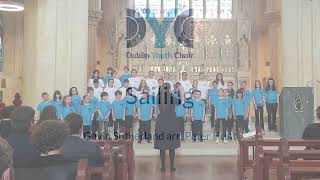 Dublin Youth Choir: Sailing - Gavin Sutherland, arr. Peter Hunt