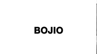 How to Pronounce Bojio