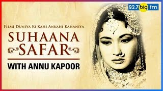 Sadhna, Asha Bhosle & Meena Kumari’s Life - Suhaana Safar with Annu Kapoor