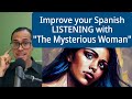 Learning Spanish? Improve your LISTENING with "The Mysterious Woman"