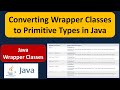 Converting Wrapper Classes to Primitive Types in Java | Java Tutorial