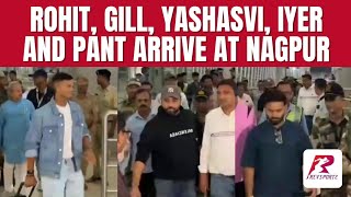 Rohit Sharma, Shubman Gill, Yashasvi Jaiswal, Shreyas Iyer and Rishabh Pant arrive at Nagpur