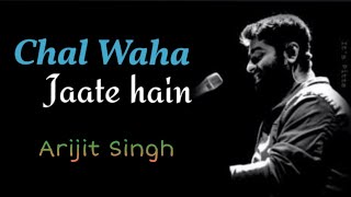 Chal Wahan Jaate Hain Full VIDEO (lyrics) Song - Arijit Singh | Tiger Shroff, Kriti Sanon