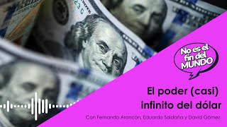 El poder (casi) infinito del dólar💲I El Orden Mundial