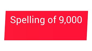 spelling of 9,000| What is the spelling of 9,000? #spelling #8000 #english #learning #video